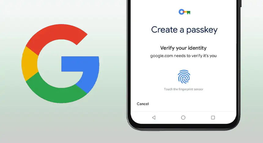 Google’ın Yeni Zorunlu Özelliği Passkeys, Şifreleri Tarihe Karıştıracak!