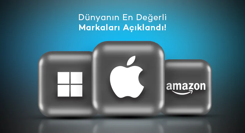 En Değerli Markalar Açıklandı: Zirve Yine Liderliğini Korudu