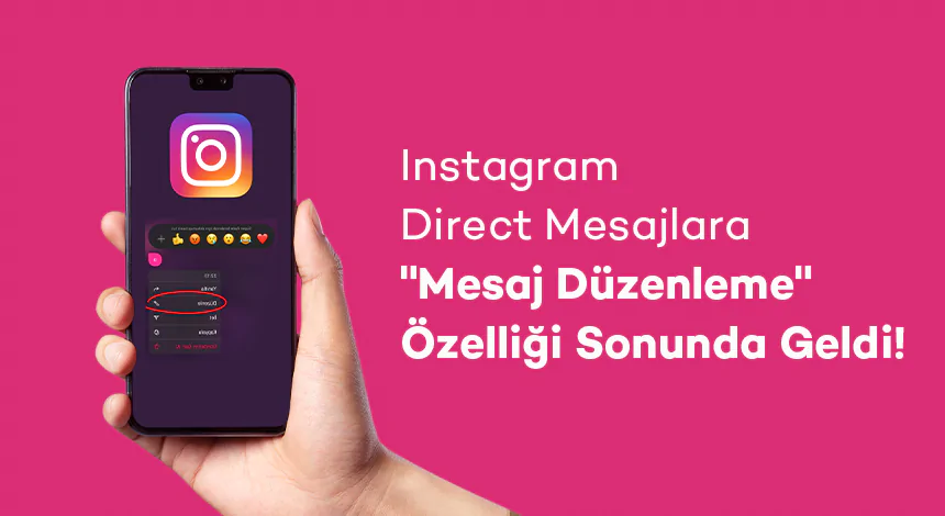 Instagram Direct Mesajlara "Mesaj Düzenleme" Özelliği Sonunda Geldi!