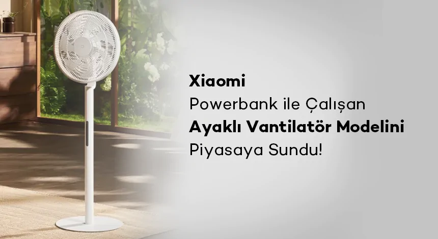 Xiaomi, Taşınabilir Powerbank ile Çalışan Ayaklı Vantilatör Modelini Piyasaya Sundu!