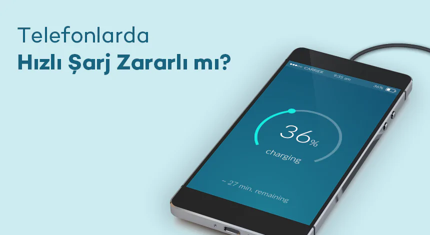 Telefonlarda Hızlı Şarj Zararlı mı?