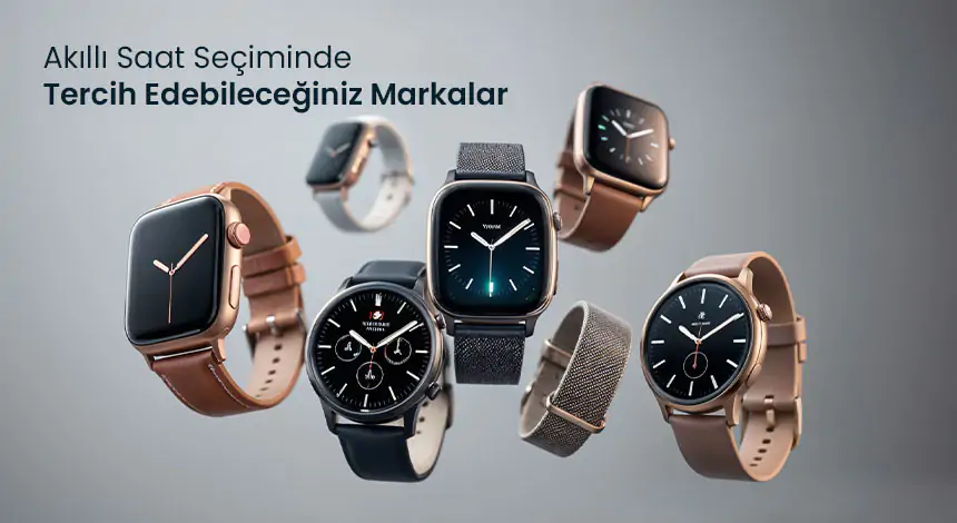Akıllı Saatte Hangi Marka Tercih Edilmeli?