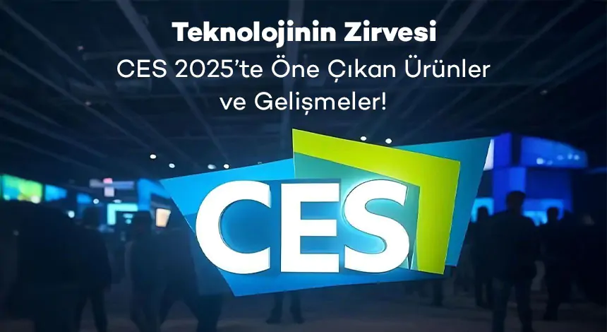 CES 2025'te Dikkat Çeken Teknolojik Yenilikler ve İnovasyonlar!
