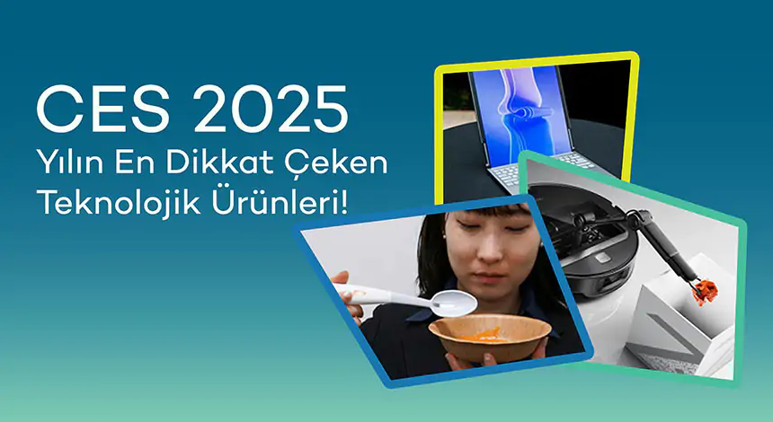 CES 2025’te Tanıtılan İlginç ve Yenilikçi Teknolojiler!