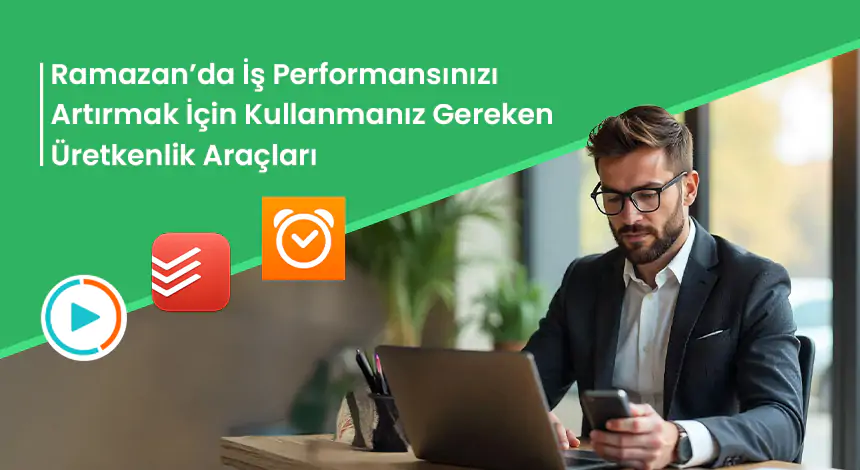 Oruç Tutarken Verimli Çalışmak İçin En İyi Üretkenlik Uygulamaları