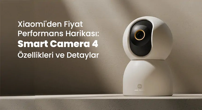 Uygun Fiyatlı Yapay Zekâ Destekli Akıllı Kamera: Xiaomi Smart Camera 4!