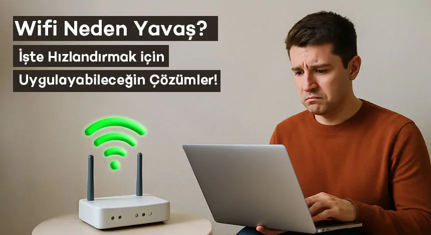 Wifi Hızını Arttırmak İçin Ne Yapmalı?
