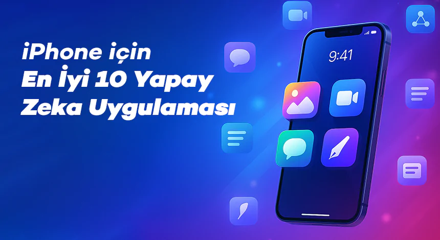 iPhone için En İyi 10 Yapay Zekâ Uygulaması