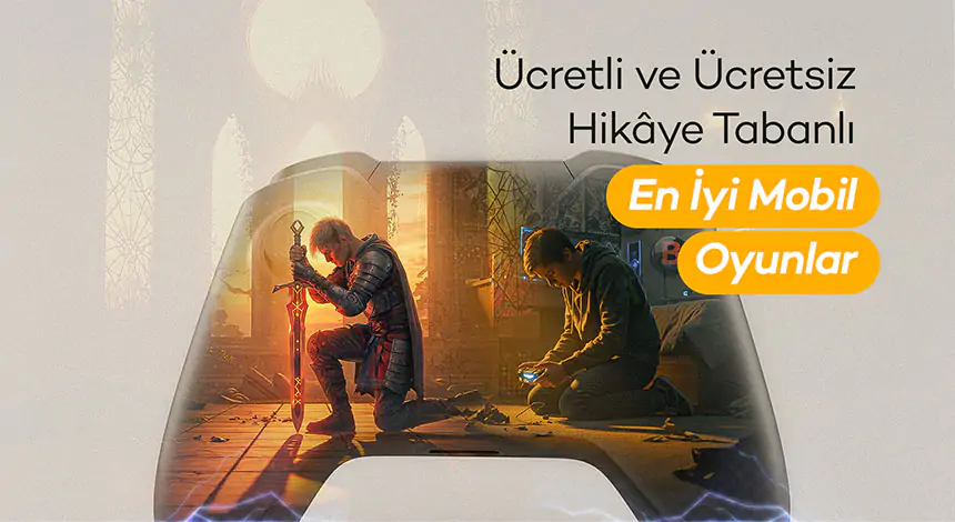 Ücretli ve Ücretsiz Hikâye Tabanlı En İyi Mobil Oyunlar