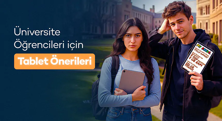Üniversite Öğrencileri için Tablet Önerileri 