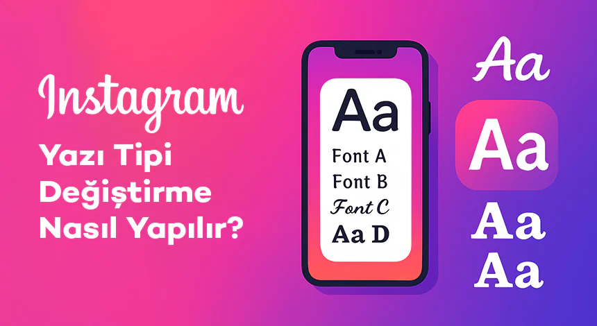 Instagram Yazı Tipi Değiştirme Nasıl Yapılır?
