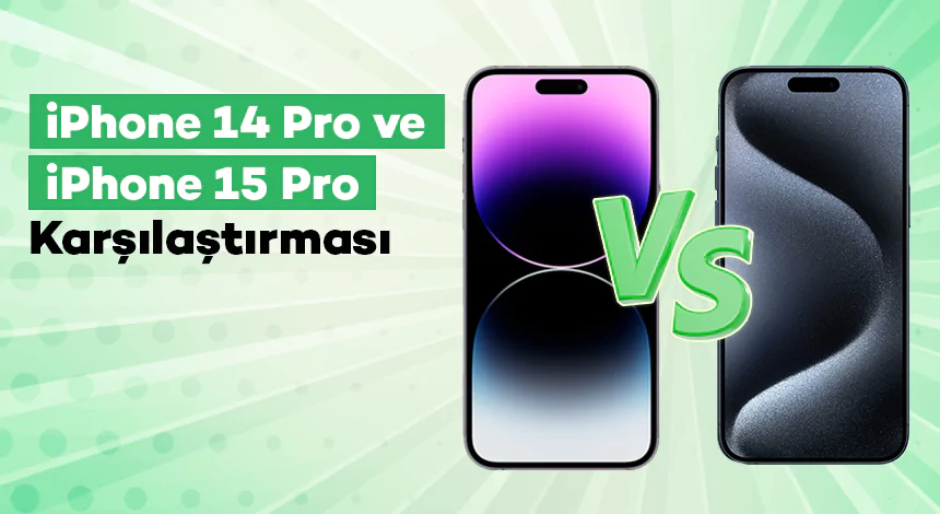 iPhone 14 Pro ve iPhone 15 Pro Karşılaştırması