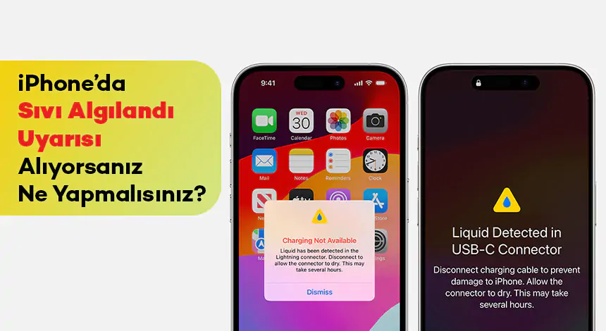 iPhone’da Sıvı Algılandı Uyarısı Alıyorsanız Ne Yapmalısınız?