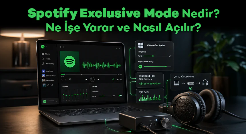 Spotify Exclusive Mode Nedir? Ne İşe Yarar ve Nasıl Açılır?