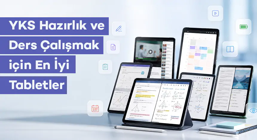 YKS Hazırlık ve Ders Çalışmak için En İyi Tabletler
